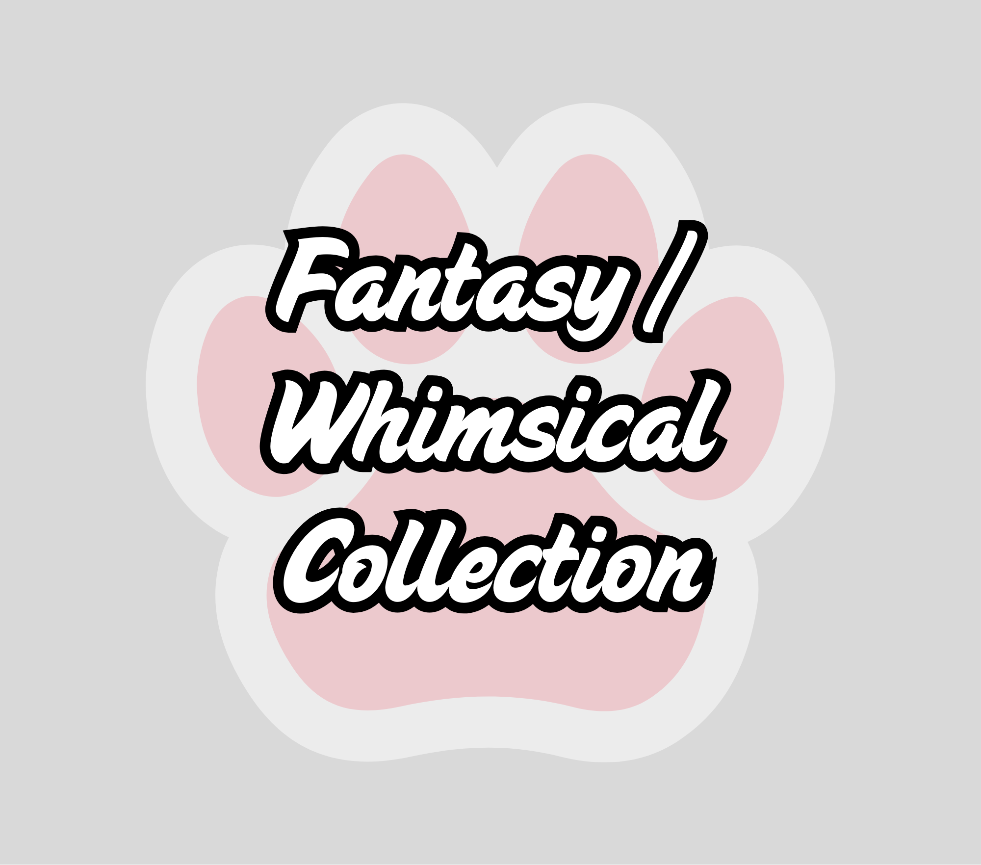 Fantasy / Whimsical Collection
