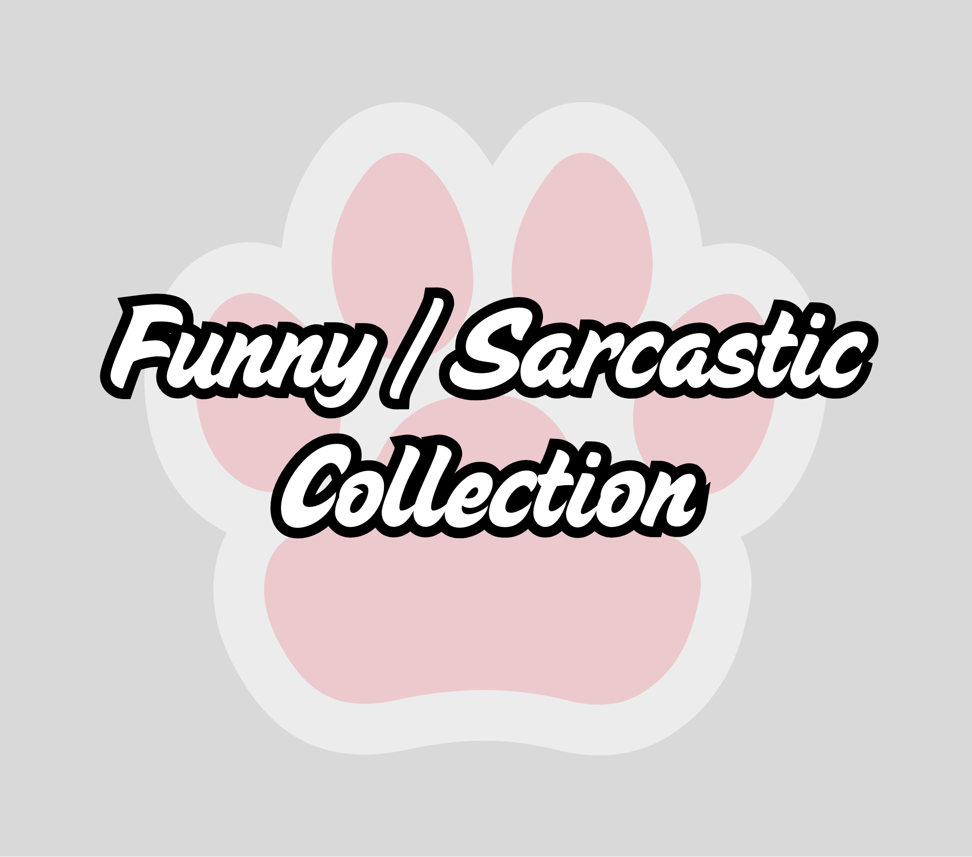 Funny / Sarcastic Collection