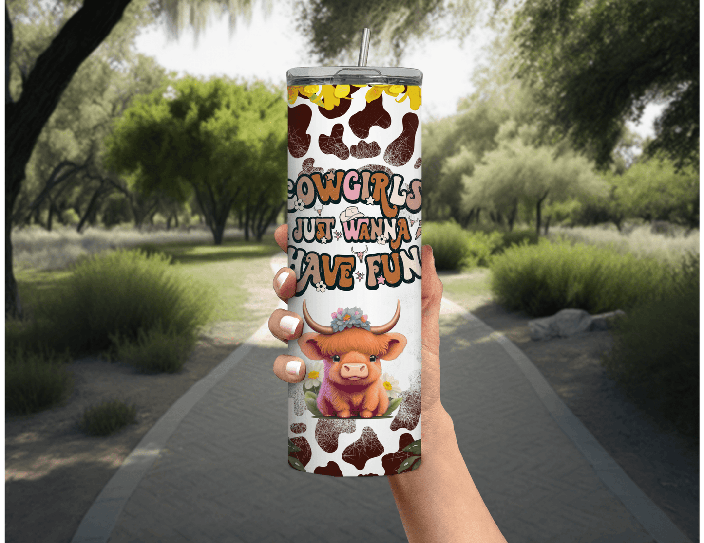 Cowgirls Just Wanna Have Fun 20 oz Skinny Tumbler