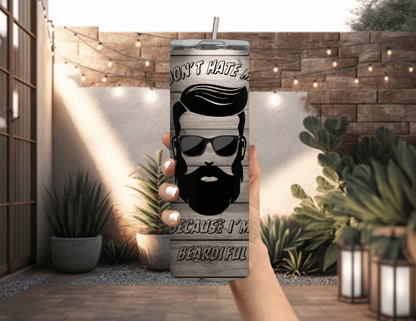 Don't Hate Me Because I'm Beardiful 20 oz Skinny Tumbler