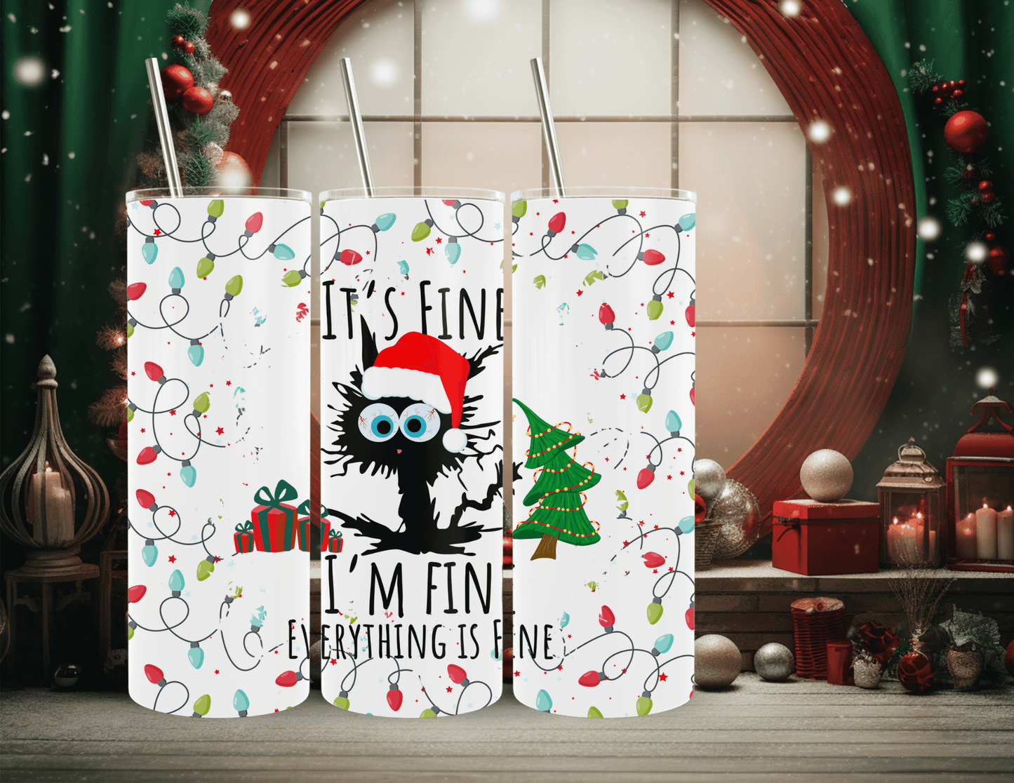 It's Fine I'm Fine Christmas Cat 20 oz Skinny Tumbler