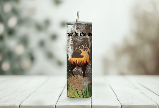 Life is Better in the Woods 20 oz Skinny Tumbler