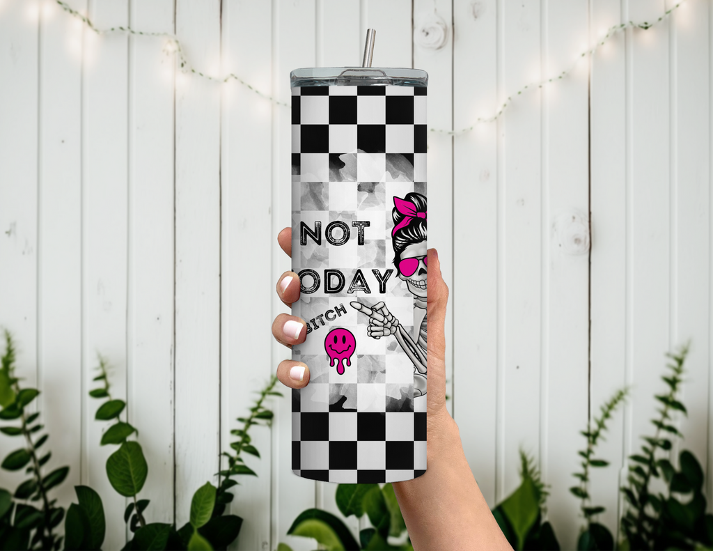 Not Today Bitch 20 oz Skinny Sublimation Tumbler