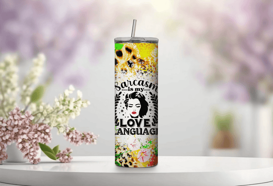 Sarcasm is my Love Language 20 oz Skinny Tumbler